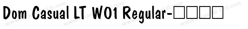 Dom Casual LT W01 Regular字体转换